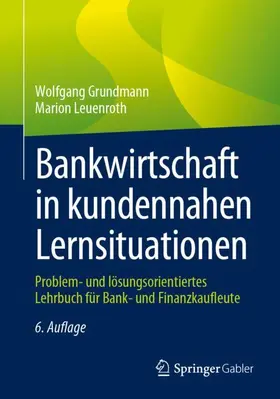 Leuenroth / Grundmann |  Bankwirtschaft in kundennahen Lernsituationen | Buch |  Sack Fachmedien