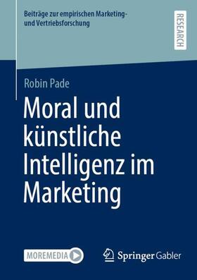 Pade |  Moral und künstliche Intelligenz im Marketing | Buch |  Sack Fachmedien