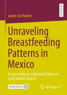 Harder |  Unraveling Breastfeeding Patterns in Mexico | Buch |  Sack Fachmedien