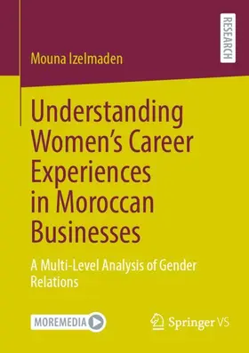 Izelmaden |  Understanding Women¿s Career Experiences in Moroccan Businesses | Buch |  Sack Fachmedien