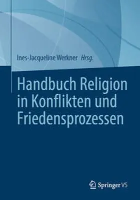 Werkner |  Handbuch Religion in Konflikten und Friedensprozessen | eBook | Sack Fachmedien