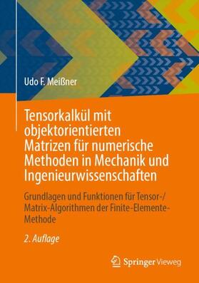 Meißner |  Tensorkalkül mit objektorientierten Matrizen für numerische Methoden in Mechanik und Ingenieurwissenschaften | Buch |  Sack Fachmedien