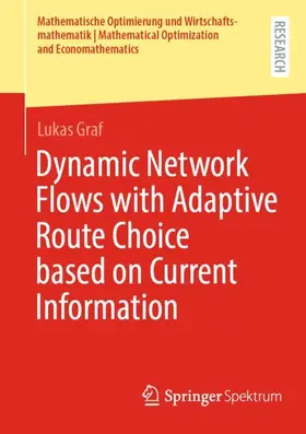 Graf |  Dynamic Network Flows with Adaptive Route Choice based on Current Information | Buch |  Sack Fachmedien