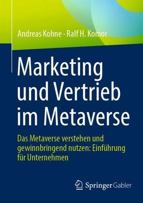 Komor / Kohne |  Marketing und Vertrieb im Metaverse | Buch |  Sack Fachmedien