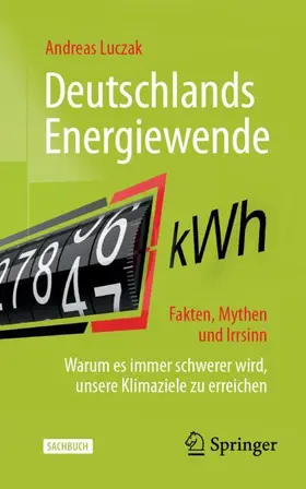 Luczak |  Deutschlands Energiewende ¿ Fakten, Mythen und Irrsinn | Buch |  Sack Fachmedien