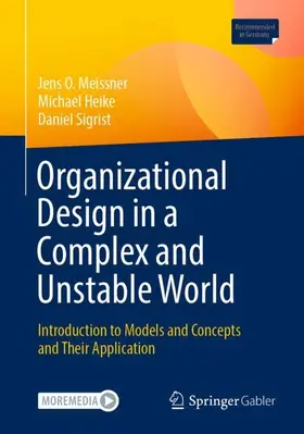 Meissner / Sigrist / Heike |  Organizational Design in a Complex and Unstable World | Buch |  Sack Fachmedien