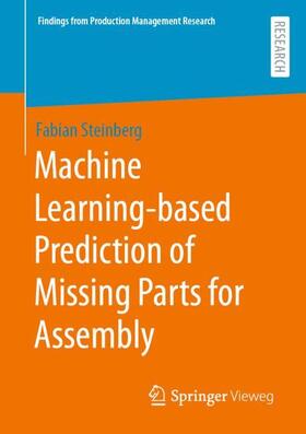 Steinberg |  Machine Learning-based Prediction of Missing Parts for Assembly | Buch |  Sack Fachmedien