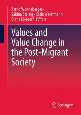 Wonneberger / Lölsdorf / Stelzig |  Values and value change in the post-migrant society | Buch |  Sack Fachmedien