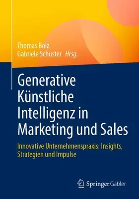 Schuster / Bolz |  Generative Künstliche Intelligenz in Marketing und Sales | Buch |  Sack Fachmedien