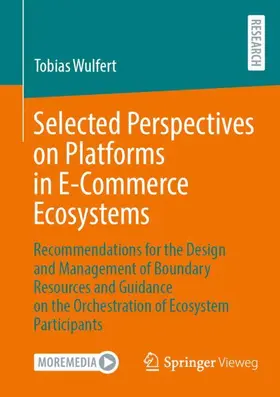 Wulfert |  Selected Perspectives on Platforms in E-Commerce Ecosystems | Buch |  Sack Fachmedien