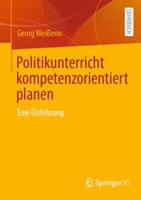 Weißeno |  Politikunterricht kompetenzorientiert planen | eBook | Sack Fachmedien