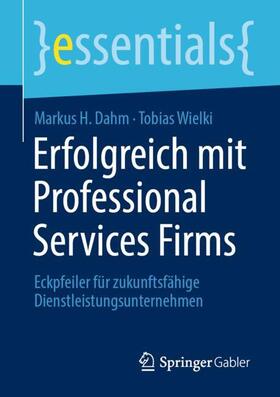 Wielki / Dahm |  Erfolgreich mit Professional Services Firms | Buch |  Sack Fachmedien