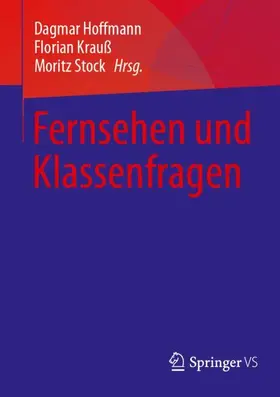 Hoffmann / Stock / Krauß |  Fernsehen und Klassenfragen | Buch |  Sack Fachmedien