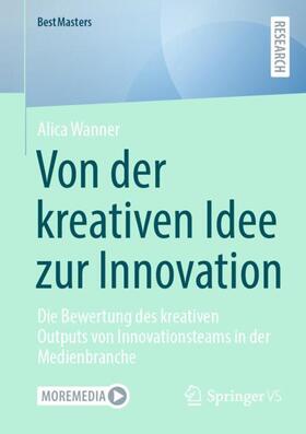 Wanner |  Von der kreativen Idee zur Innovation | Buch |  Sack Fachmedien