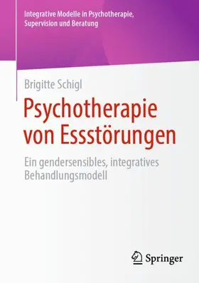 Schigl | Psychotherapie von Essstörungen | Buch | 978-3-658-45305-3 | sack.de