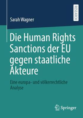 Wagner |  Die Human Rights Sanctions der EU gegen staatliche Akteure | Buch |  Sack Fachmedien