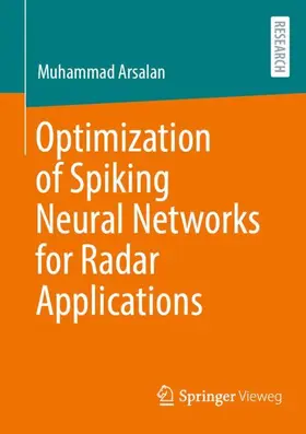 Arsalan |  Optimization of Spiking Neural Networks for Radar Applications | Buch |  Sack Fachmedien