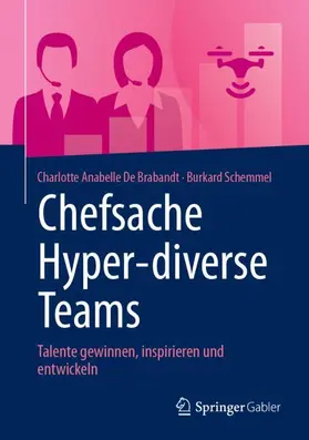 Schemmel / De Brabandt |  Chefsache Hyper-diverse Teams | Buch |  Sack Fachmedien