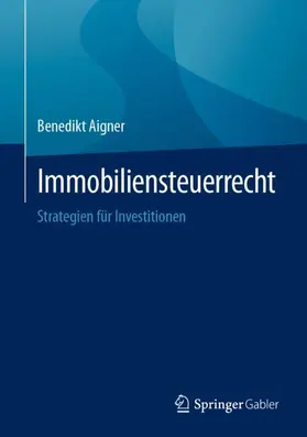 Aigner |  Immobiliensteuerrecht | Buch |  Sack Fachmedien