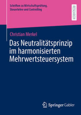 Merkel |  Das Neutralitätsprinzip im harmonisierten Mehrwertsteuersystem | eBook | Sack Fachmedien