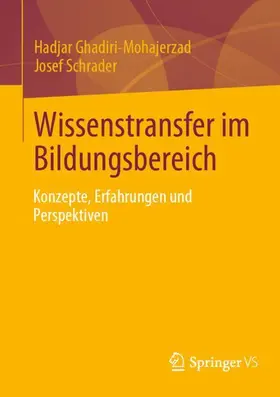 Schrader / Ghadiri-Mohajerzad |  Wissenstransfer im Bildungsbereich | Buch |  Sack Fachmedien