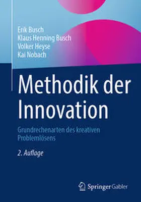 Busch / Nobach / Heyse |  Methodik der Innovation | Buch |  Sack Fachmedien