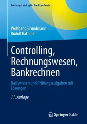 Rathner / Grundmann |  Controlling, Rechnungswesen, Bankrechnen | Buch |  Sack Fachmedien