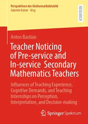 Bastian |  Teacher Noticing of Pre-service and In-service  Secondary Mathematics Teachers | Buch |  Sack Fachmedien