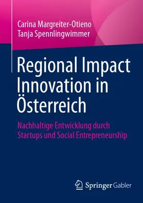 Spennlingwimmer / Margreiter-Otieno |  Regional Impact Innovation in Österreich | Buch |  Sack Fachmedien