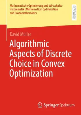 Müller |  Algorithmic Aspects of Discrete Choice in Convex Optimization | Buch |  Sack Fachmedien