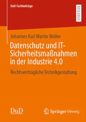 Müller |  Datenschutz und IT-Sicherheitsmaßnahmen in der Industrie 4.0 | eBook | Sack Fachmedien