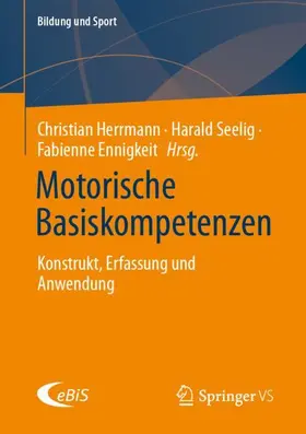 Herrmann / Ennigkeit / Seelig |  Motorische Basiskompetenzen | Buch |  Sack Fachmedien