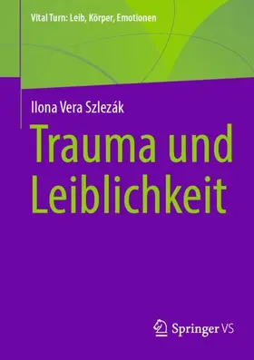 Szlezák |  Trauma und Leiblichkeit | Buch |  Sack Fachmedien