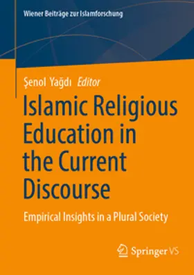 Yagdi / Yagdi |  Islamic Religious Education in the Current Discourse | eBook | Sack Fachmedien