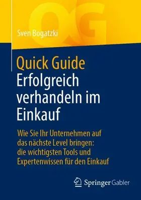 Bogatzki |  Quick Guide Erfolgreich verhandeln im Einkauf | Buch |  Sack Fachmedien