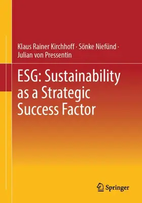 Kirchhoff / von Pressentin / Niefünd |  ESG: Sustainability as a Strategic Success Factor | Buch |  Sack Fachmedien