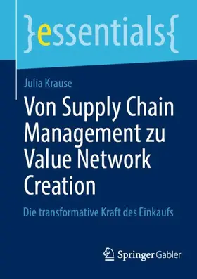 Krause |  Von Supply Chain Management zu Value Network Creation | Buch |  Sack Fachmedien