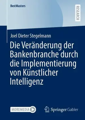 Stegelmann |  Die Veränderung der Bankenbranche durch die Implementierung von Künstlicher Intelligenz | Buch |  Sack Fachmedien