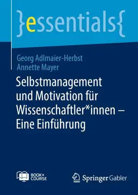 Mayer / Adlmaier-Herbst |  Selbstmanagement und Motivation für Wissenschaftler*innen - Eine Einführung | Buch |  Sack Fachmedien