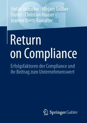 Hunziker / Bretti Rainalter / Gruber-Durrer |  Return on Compliance | Buch |  Sack Fachmedien