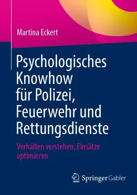 Eckert |  Psychologisches Knowhow für Polizei, Feuerwehr und Rettungsdienste | Buch |  Sack Fachmedien