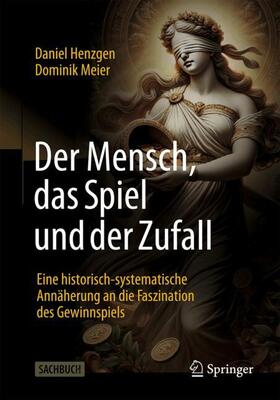 Meier / Henzgen |  Der Mensch, das Spiel und der Zufall | Buch |  Sack Fachmedien