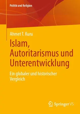 Kuru |  Islam, Autoritarismus und Unterentwicklung | Buch |  Sack Fachmedien