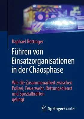 Röttinger |  Führen von Einsatzorganisationen in der Chaosphase | Buch |  Sack Fachmedien