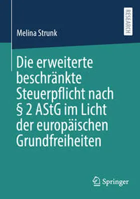 Strunk |  Die erweiterte beschränkte Steuerpflicht nach § 2 AStG im Licht der europäischen Grundfreiheiten | Buch |  Sack Fachmedien