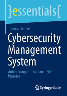 Liedtke |  Cybersecurity Management System | eBook | Sack Fachmedien