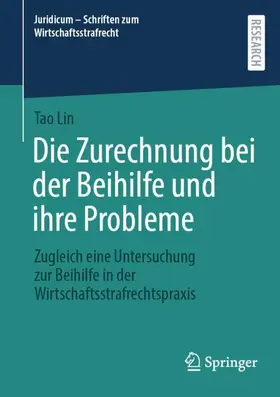 Lin |  Die Zurechnung bei der Beihilfe und ihre Probleme | Buch |  Sack Fachmedien