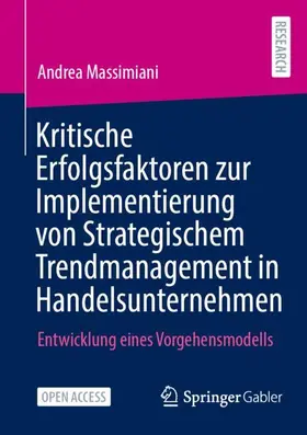 Massimiani |  Kritische Erfolgsfaktoren zur Implementierung von Strategischem Trendmanagement in Handelsunternehmen | Buch |  Sack Fachmedien