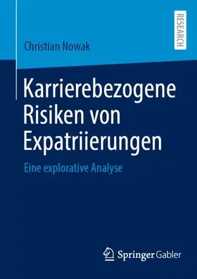 Nowak |  Karrierebezogene Risiken von Expatriierungen | Buch |  Sack Fachmedien