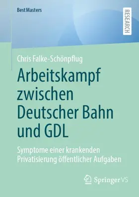 Falke-Schönpflug |  Arbeitskampf zwischen Deutscher Bahn und GDL | Buch |  Sack Fachmedien